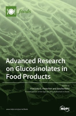 bokomslag Advanced Research on Glucosinolates in Food Products