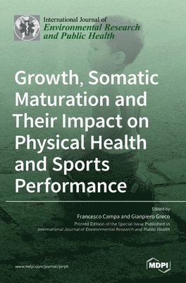 Growth, Somatic Maturation and Their Impact on Physical Health and Sports Performance 1