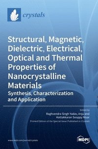 bokomslag Structural, Magnetic, Dielectric, Electrical, Optical and Thermal Properties of Nanocrystalline Materials