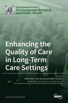 Enhancing the Quality of Care in Long-Term Care Settings 1