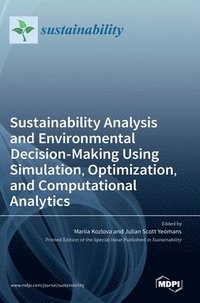 bokomslag Sustainability Analysis and Environmental Decision-Making Using Simulation, Optimization, and Computational Analytics