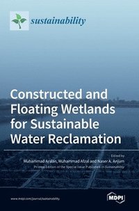 bokomslag Constructed and Floating Wetlands for SustainableWater Reclamation