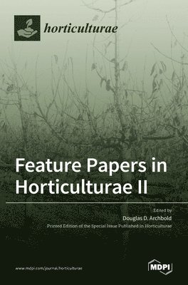 Feature Papers in Horticulturae II 1