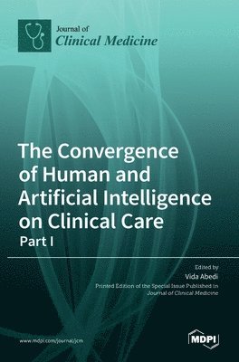 bokomslag The Convergence of Human and Artificial Intelligence on Clinical Care