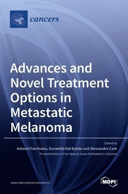 Advances and Novel Treatment Options in Metastatic Melanoma 1