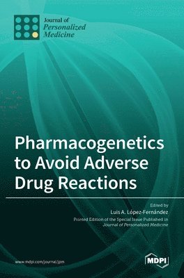 Luis A Fernandez - Pharmacogenetics to Avoid Adverse Drug Reactions, Inbunden