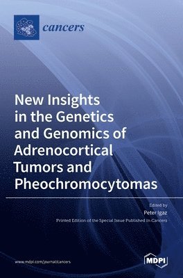 bokomslag New Insights in the Genetics and Genomics of Adrenocortical Tumors and Pheochromocytomas