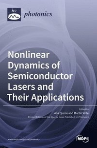 bokomslag Nonlinear Dynamics of Semiconductor Lasers and Their Applications