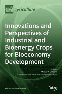 bokomslag Innovations and Perspectives of Industrial and Bioenergy Crops for Bioeconomy Development