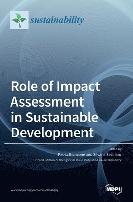Paolo Biancone, Silvana Secinaro - Role of Impact Assessment in Sustainable Development, Inbunden