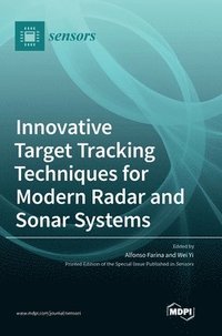 bokomslag Innovative Target Tracking Techniques for Modern Radar and Sonar Systems
