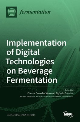 Implementation of Digital Technologies on Beverage Fermentation 1