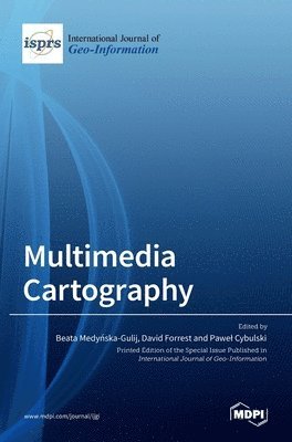 Beata Medynska Gulij, David Forrest, Pawel Cybulski - Multimedia Cartography, Inbunden