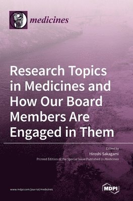 Hiroshi Sakagami - Research Topics in Medicines and How Our Board Members Are Engaged in Them, Inbunden