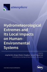 bokomslag Hydrometeorological Extremes and Its Local Impacts on Human-Environmental Systems
