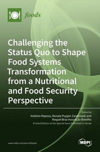 bokomslag Challenging the Status Quo to Shape Food Systems Transformation from a Nutritional and Food Security Perspective