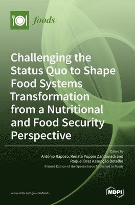 bokomslag Challenging the Status Quo to Shape Food Systems Transformation from a Nutritional and Food Security Perspective