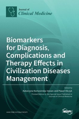 bokomslag Biomarkers for Diagnosis, Complications and Therapy Effects in Civilization Diseases Management