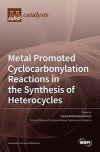 bokomslag Metal Promoted Cyclocarbonylation Reactions in the Synthesis of Heterocycles