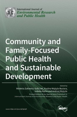 Community and Family-Focused Public Health and Sustainable Development, Inbunden