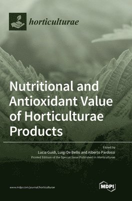 bokomslag Nutritional and Antioxidant Value of Horticulturae Products