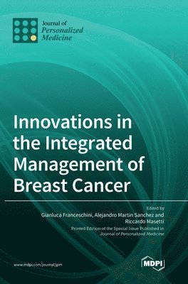 Innovations in the Integrated Management of Breast Cancer 1