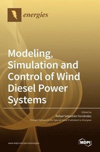 bokomslag Modeling, Simulation and Control of Wind Diesel Power Systems