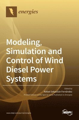 bokomslag Modeling, Simulation and Control of Wind Diesel Power Systems