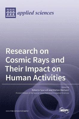 bokomslag Research on Cosmic Rays and Their Impact on Human Activities