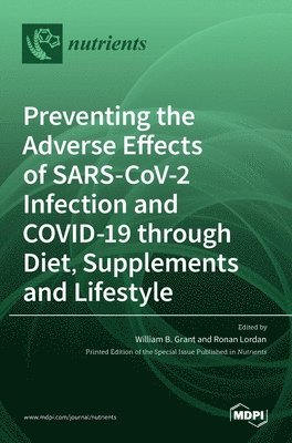 Preventing the Adverse Effects of SARS-CoV-2 Infection and COVID-19 through Diet, Supplements and Lifestyle 1