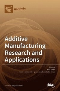 bokomslag Additive Manufacturing Research and Applications