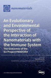 bokomslag Evolutionary and Environmental Perspective of the Interaction of Nanomaterials with the Immune System-The Outcomes of the EU Project PANDORA