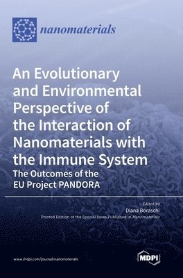 bokomslag An Evolutionary and Environmental Perspective of the Interaction of Nanomaterials with the Immune System-The Outcomes of the EU Project PANDORA