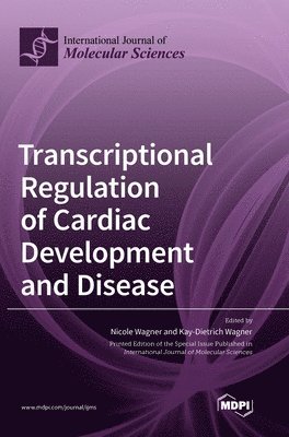 Nicole Wagner, Kay-Dietrich Wagner - Transcriptional Regulation of Cardiac Development and Disease, Inbunden