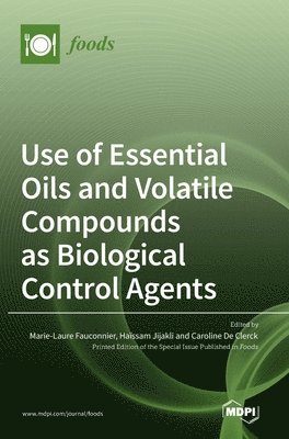 Use of Essential Oils and Volatile Compounds as Biological Control Agents 1