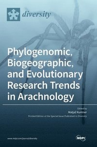 bokomslag Phylogenomic, Biogeographic, and Evolutionary Research Trends in Arachnology