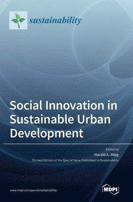 Harald A Mieg - Social Innovation in Sustainable Urban Development, Inbunden