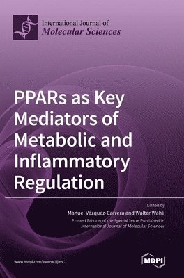 bokomslag PPARs as Key Mediators of Metabolic and Inflammatory Regulation