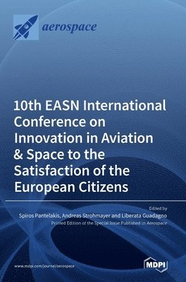 bokomslag 10th EASN International Conference on Innovation in Aviation & Space to the Satisfaction of the European Citizens