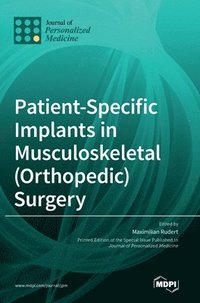 bokomslag Patient-Specific Implants in Musculoskeletal (Orthopedic) Surgery