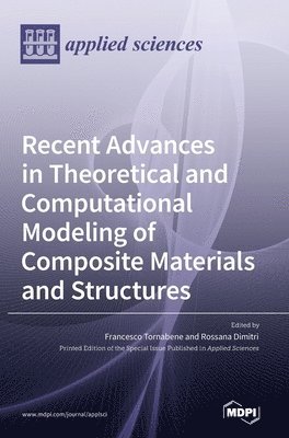 Recent Advances in Theoretical and Computational Modeling of Composite Materials and Structures 1