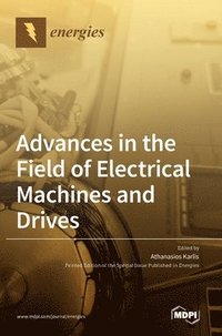 bokomslag Advances in the Field of Electrical Machines and Drives
