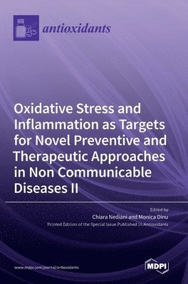Oxidative Stress and Inflammation as Targets for Novel Preventive and Therapeutic Approaches in Non-Communicable Diseases II 1