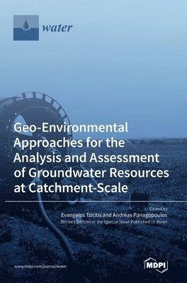 Geo-Environmental Approaches for the Analysis and Assessment of Groundwater Resources at Catchment-Scale 1