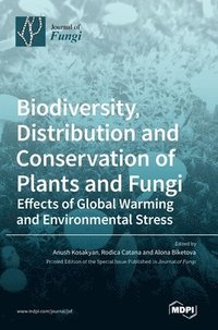 bokomslag Biodiversity, Distribution and Conservation of Plants and Fungi