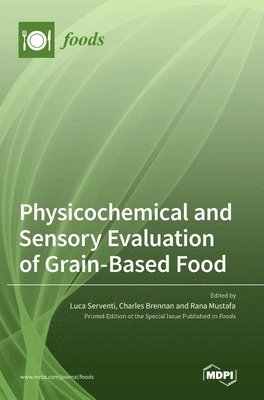 Physicochemical and Sensory Evaluation of Grain-Based Food, Inbunden