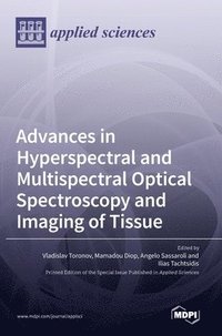 bokomslag Advances in Hyperspectral and Multispectral Optical Spectroscopy and Imaging of Tissue