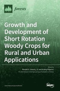 bokomslag Growth and Development of Short Rotation Woody Crops for Rural and Urban Applications