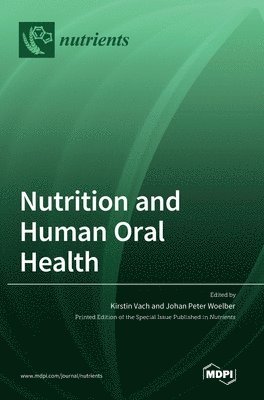 Kirstin Vach, Johan Peter Woelber - Nutrition and Human Oral Health, Inbunden