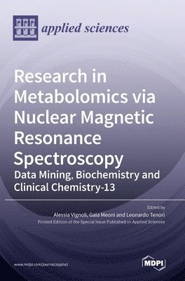 Leonardo Tenori, Alessia Vignoli, Gaia Meoni - Research in Metabolomics via Nuclear Magnetic Resonance Spectroscopy, Inbunden